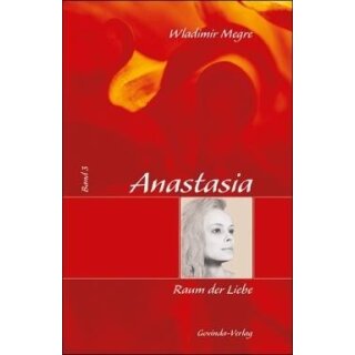 Anastasia Band 3 - Raum der Liebe